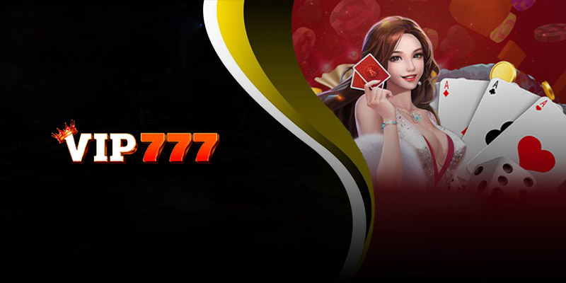 Tại sao Game bài Vip777 lại được yêu thích?